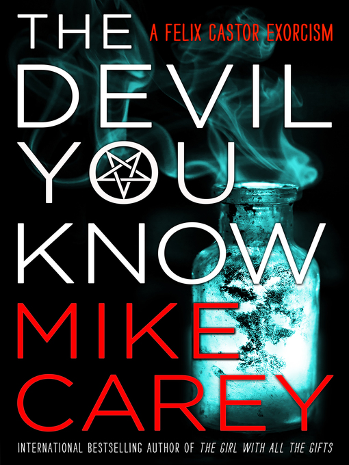 Title details for The Devil You Know by Mike Carey - Available